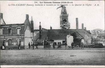 Iconographie - La ville d'Albert bombardée et incendiée par les Allemands - Le quartier de l'église