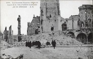 Iconographie - Aspect de la ville d'Arras bombardée par les Allemands