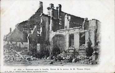 Iconographie - 1870 - Après la bataille, ruines de la maison de M. Thomas Friquet