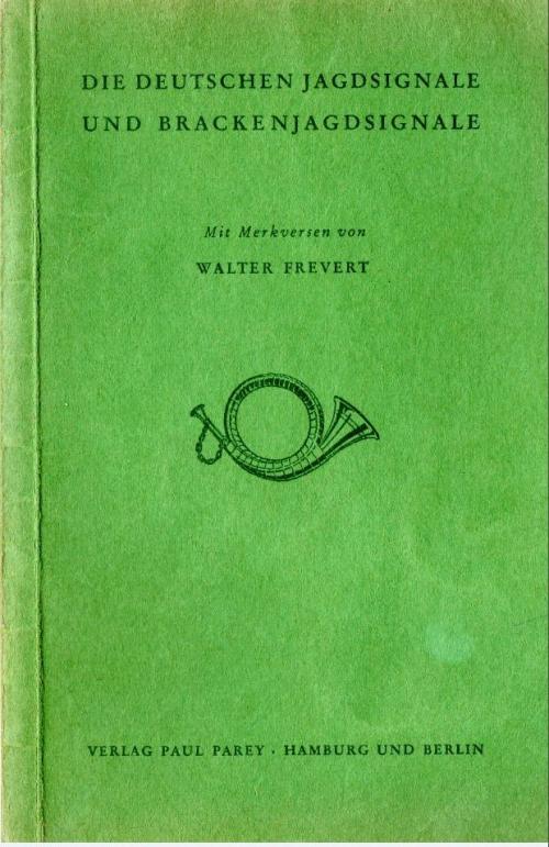 Partition - Die Deutschen Jagdsignale und Brackenjagdsignale - Les sonneries de chasse allemandes et les sonneries de chasse avec chiens braques - 1 de couverture + 2 de couverture vierge 