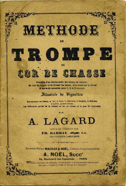 Partition - Méthode de trompe ou cor de chasse, précédée d'un dictionnaire des termes de vénerie, de l'art de soigner et de dresser les chiens, d'un traité sur la chasse et suivie de sonneries pour 1, 2 et 3 trompes , illustrée de vignettes représentant les chiens, l