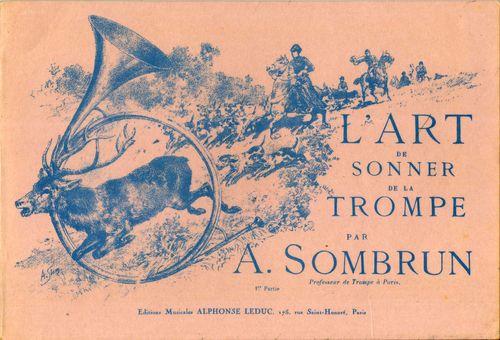 Partition - L'Art de sonner de la Trompe par A. Sombrun -1ère partie - 1 de couverture - 2 de couverture vierge