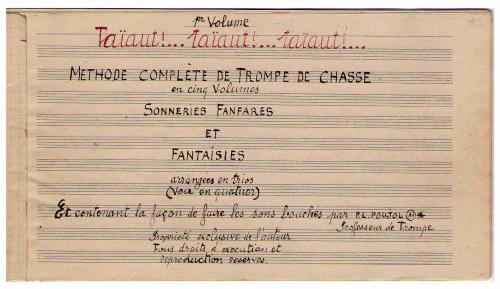 Partition - Täïaut ! Täïaut ! Täïaut ! Méthode complète de Trompe de chasse - Sonnerie de fanfares et fantaisies arrangées en trios voire en quatuor - Manuscrit