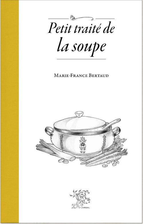 Iconographie - Couveture du livre Petit traité de soupe, de Marie-France Bertaud